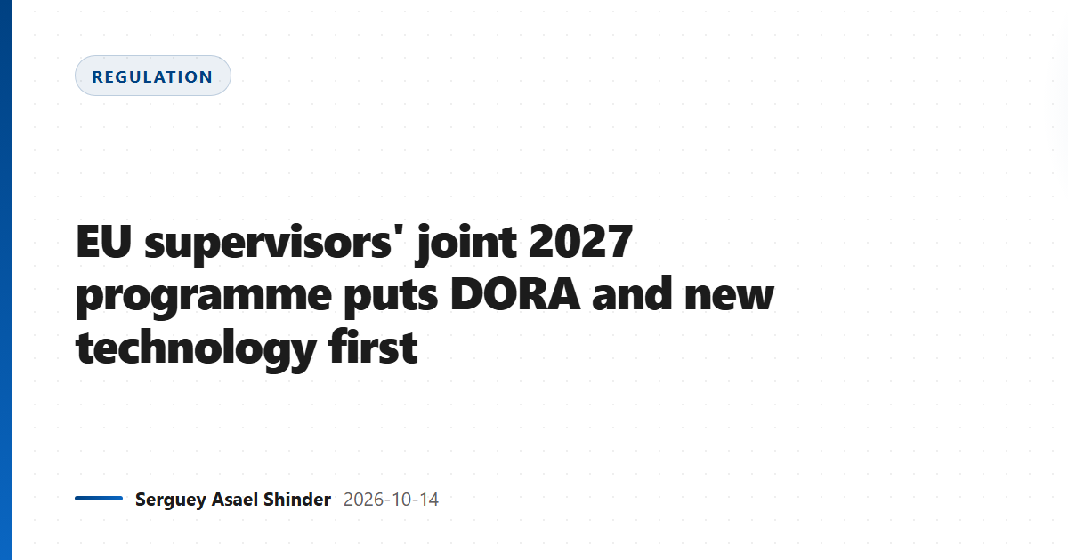 EU supervisors' joint 2027 programme puts DORA and new technology first