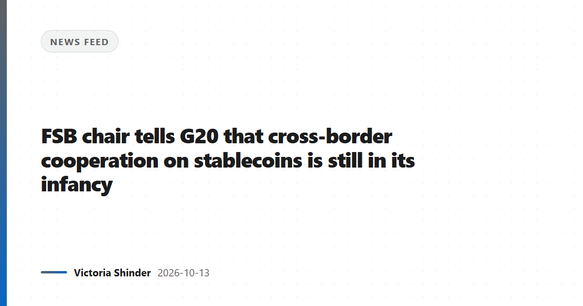 FSB chair tells G20 that cross-border cooperation on stablecoins is still in its infancy