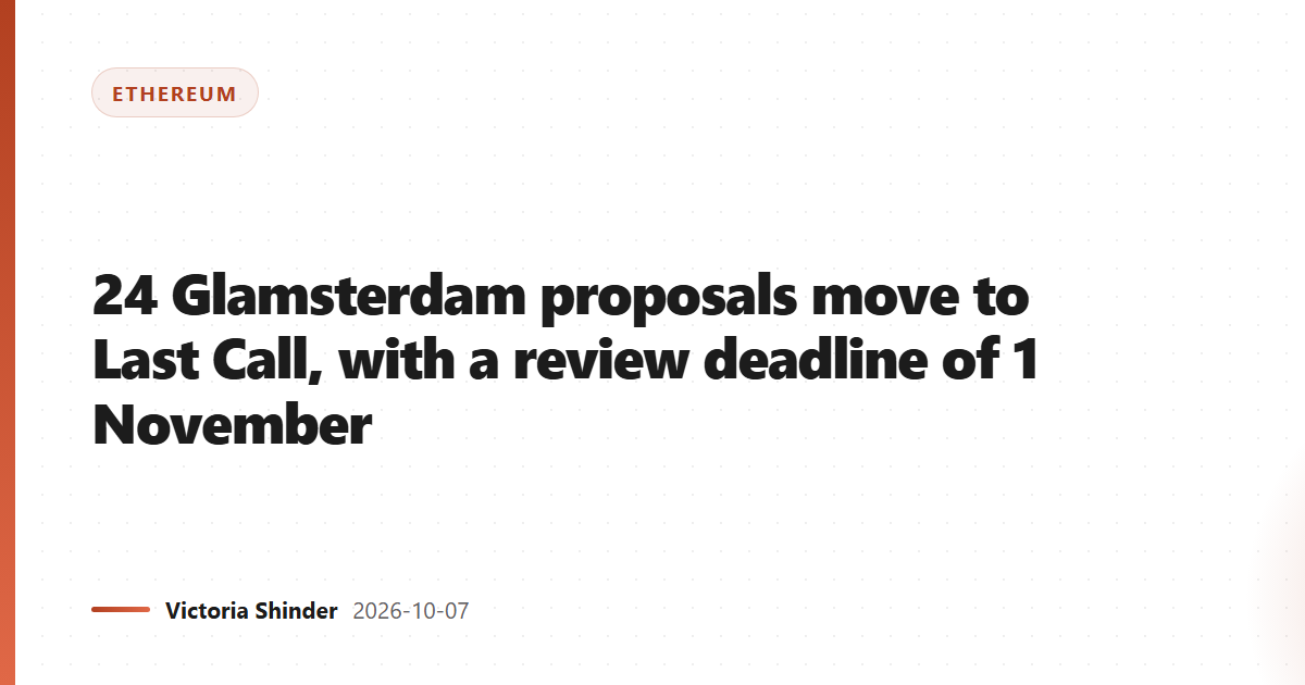 24 Glamsterdam proposals move to Last Call, with a review deadline of 1 November