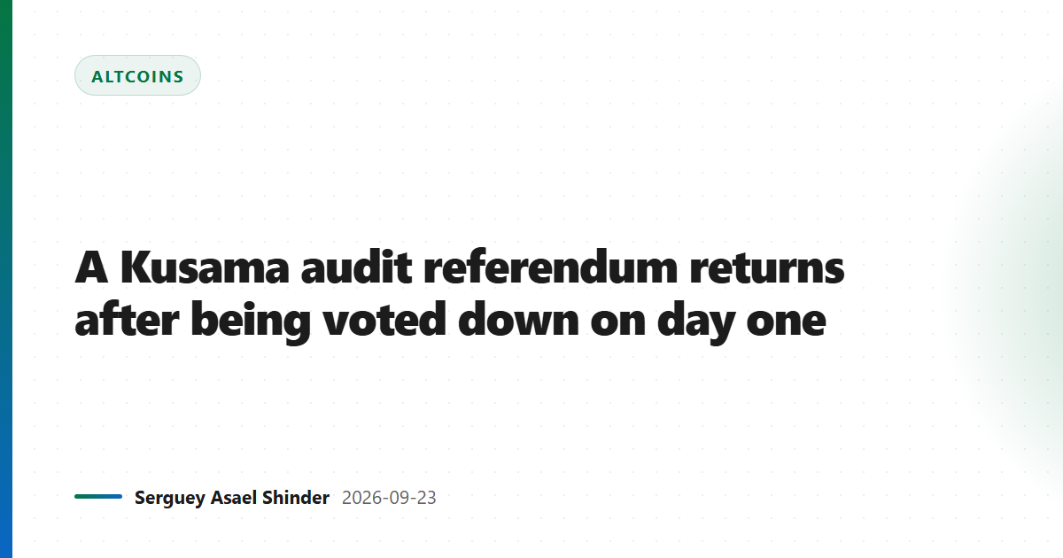 A Kusama audit referendum returns after being voted down on day one