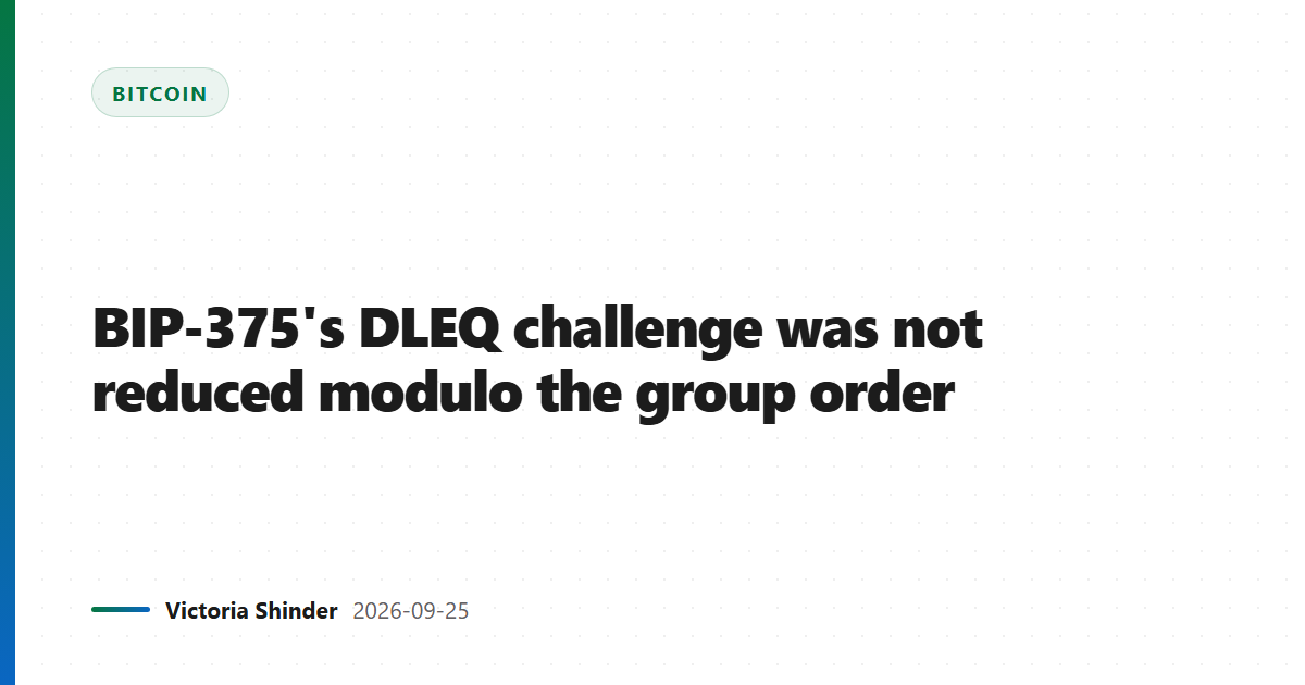 BIP-375's DLEQ challenge was not reduced modulo the group order