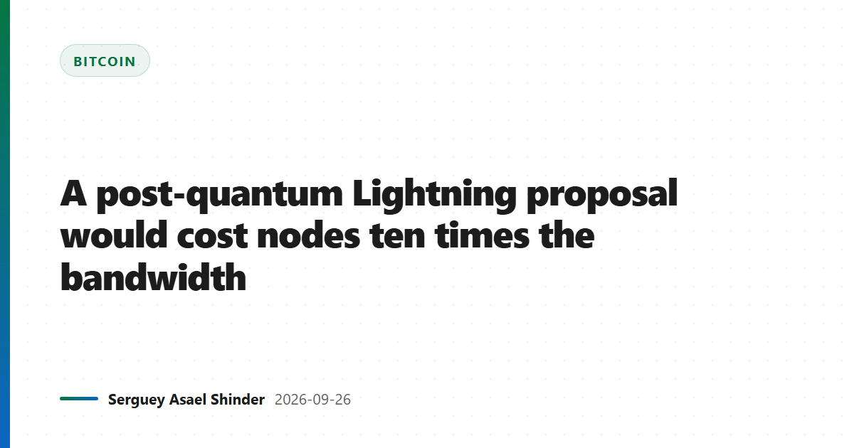 A post-quantum Lightning proposal would cost nodes ten times the bandwidth