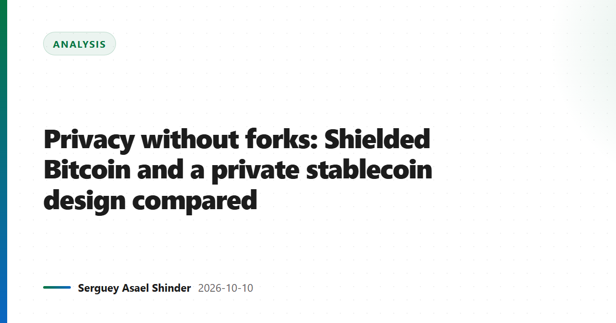 Privacy without forks: Shielded Bitcoin and a private stablecoin design compared