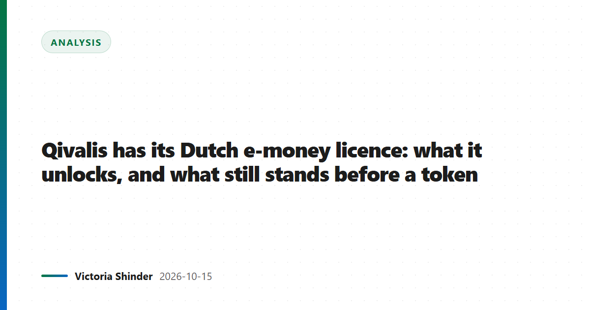 Qivalis has its Dutch e-money licence: what it unlocks, and what still stands before a token