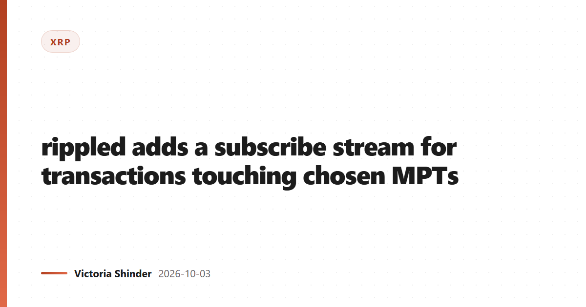 rippled adds a subscribe stream for transactions touching chosen MPTs