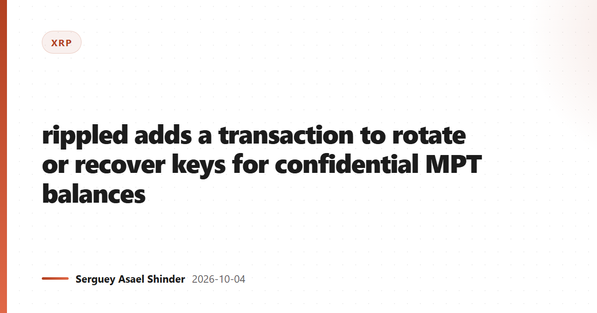 rippled adds a transaction to rotate or recover keys for confidential MPT balances