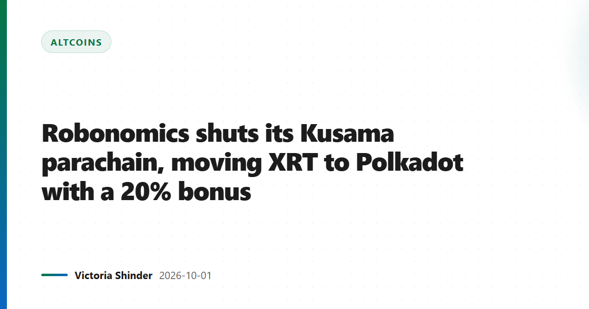 Robonomics shuts its Kusama parachain, moving XRT to Polkadot with a 20% bonus