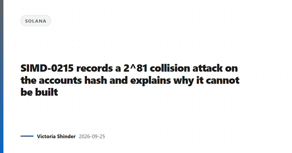 SIMD-0215 records a 2^81 collision attack on the accounts hash and explains why it cannot be built