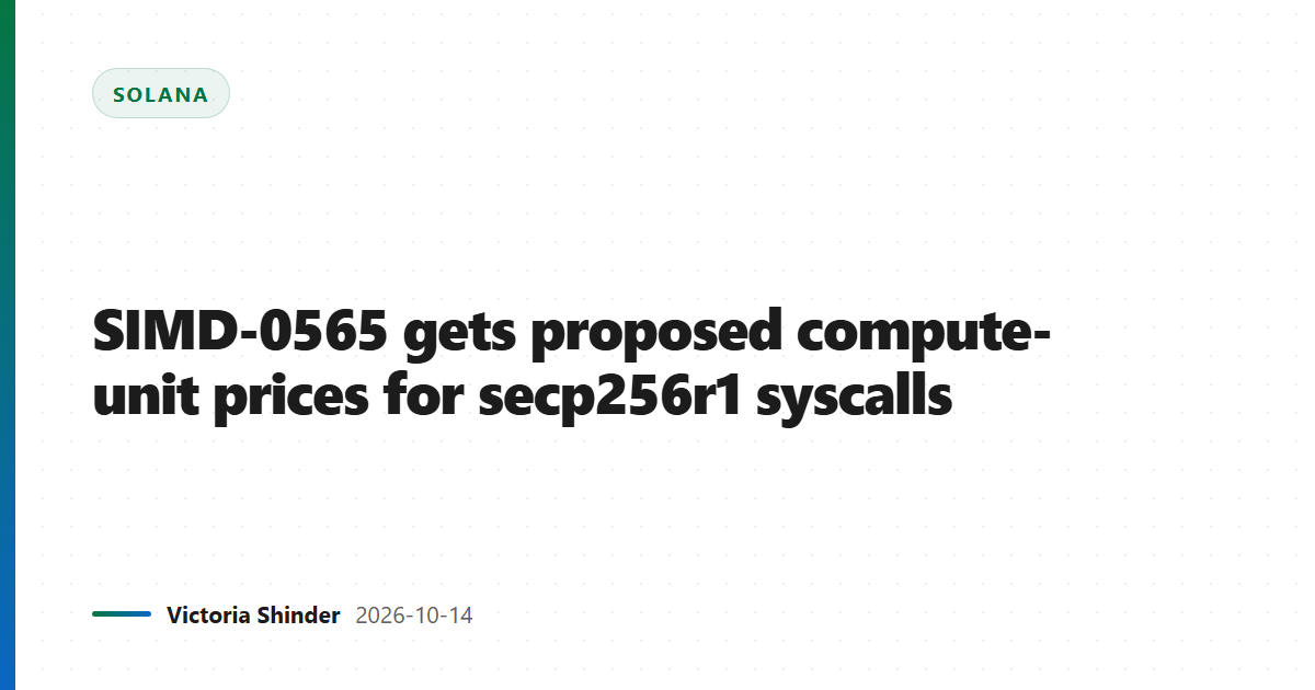 SIMD-0565 gets proposed compute-unit prices for secp256r1 syscalls