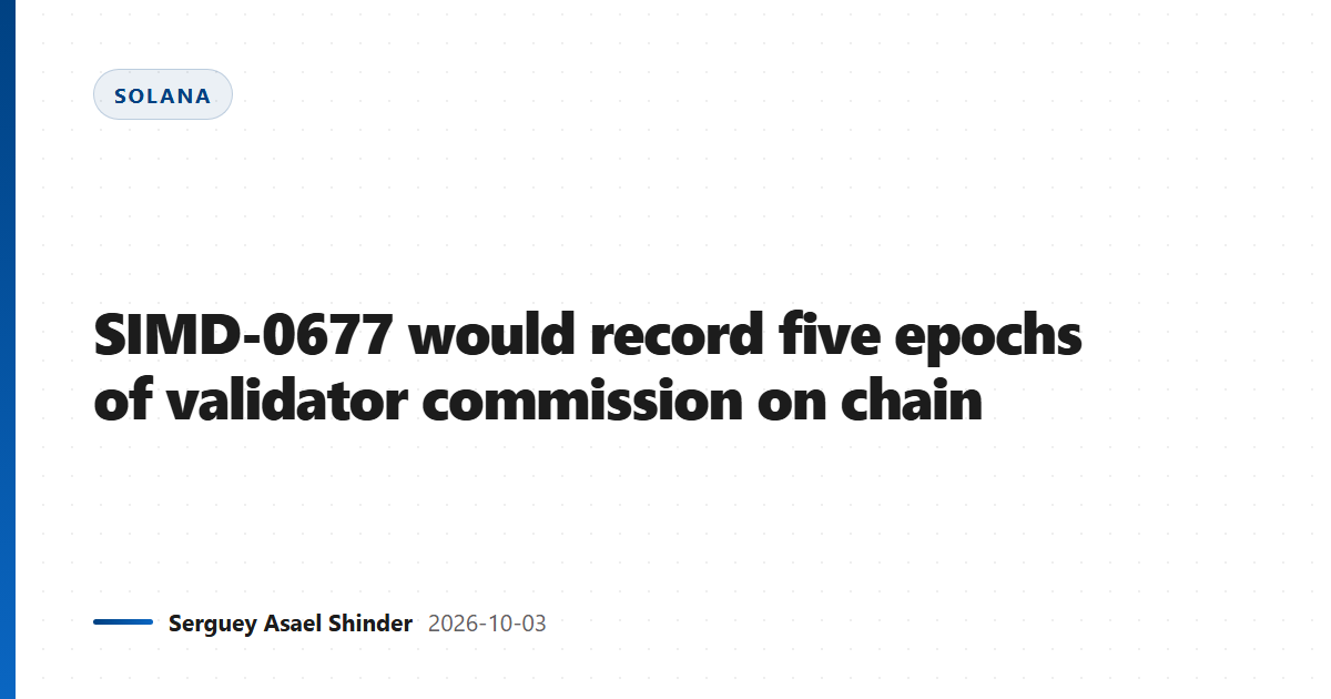 SIMD-0677 would record five epochs of validator commission on chain