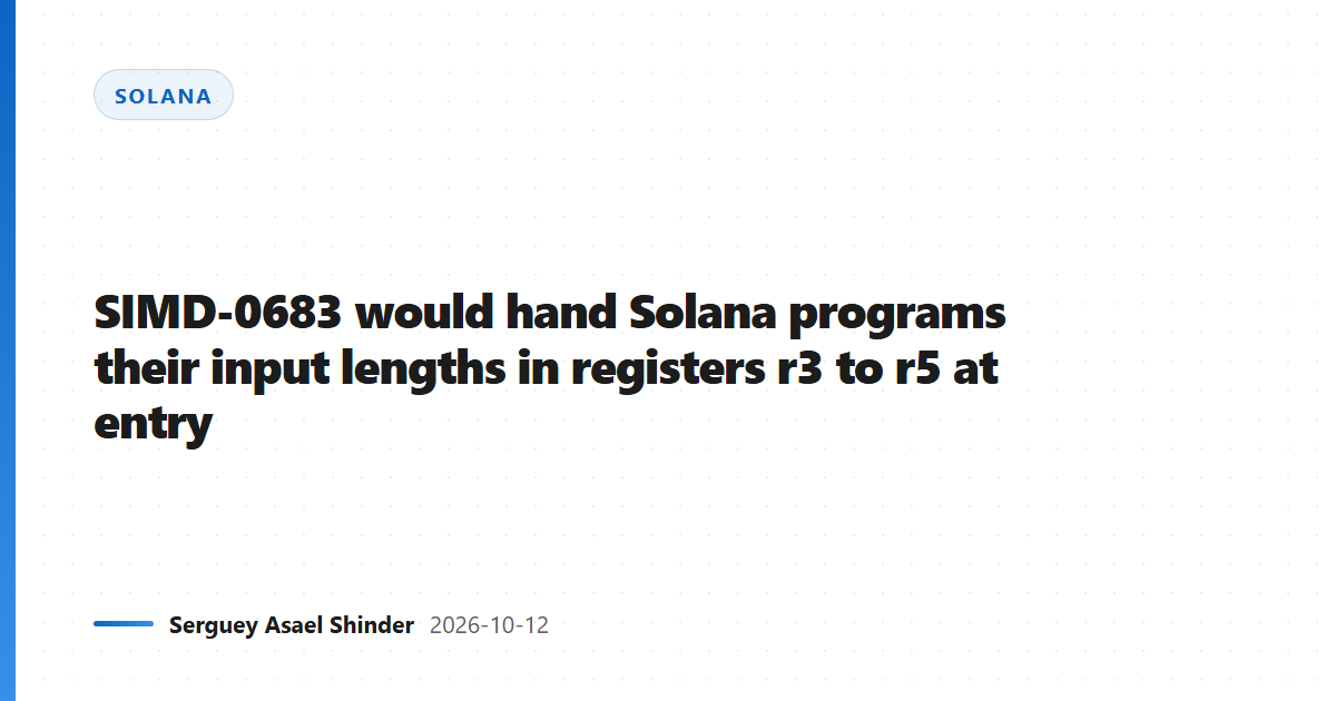 SIMD-0683 would hand Solana programs their input lengths in registers r3 to r5 at entry
