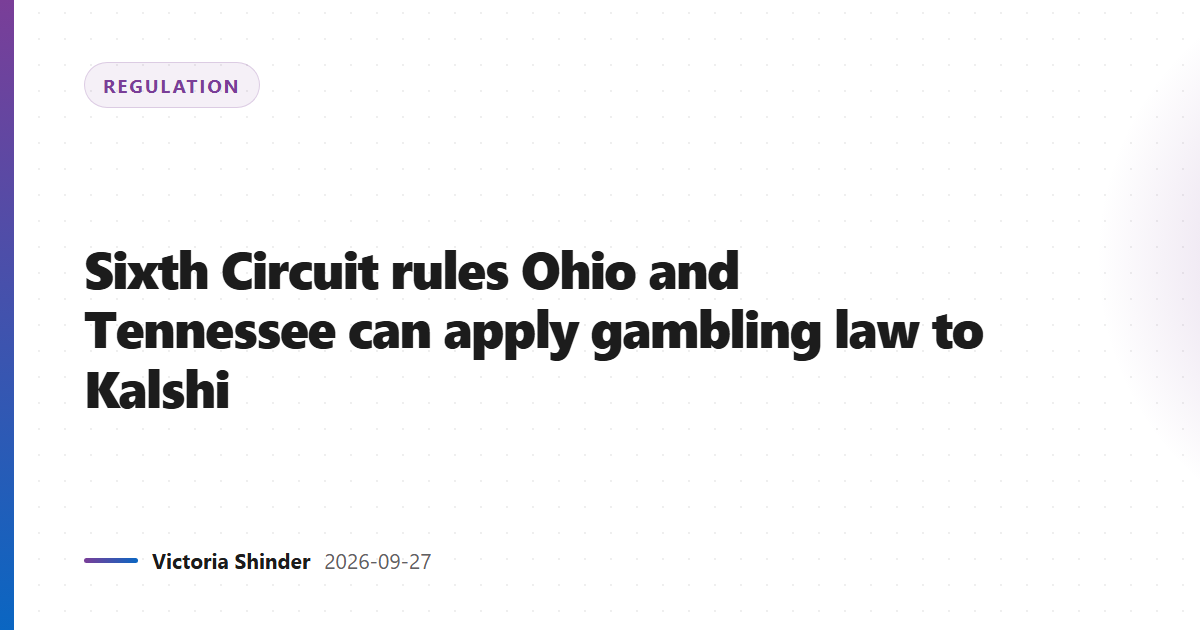 Sixth Circuit rules Ohio and Tennessee can apply gambling law to Kalshi