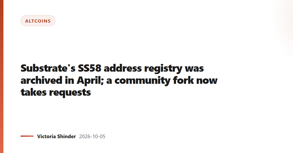 Substrate's SS58 address registry was archived in April; a community fork now takes requests