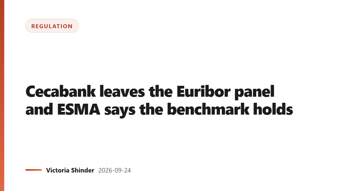 Cecabank leaves the Euribor panel and ESMA says the benchmark holds