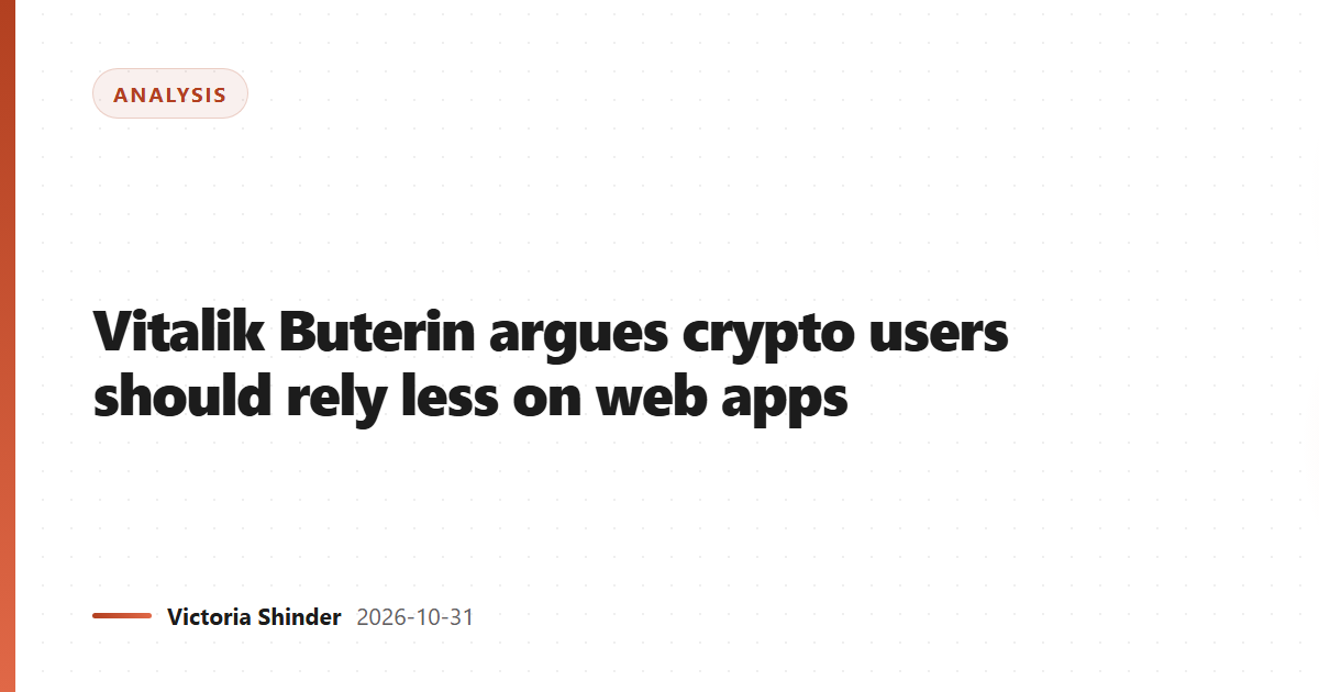 Vitalik Buterin argues crypto users should rely less on web apps