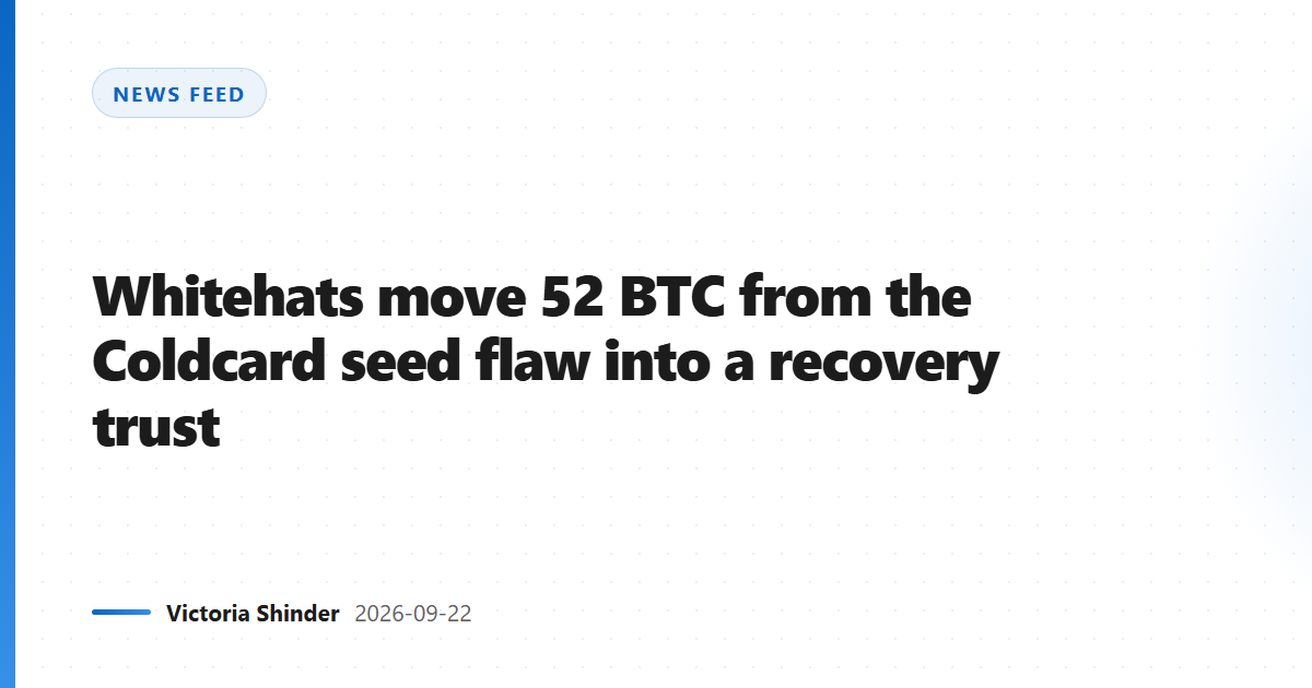 Whitehats move 52 BTC from the Coldcard seed flaw into a recovery trust