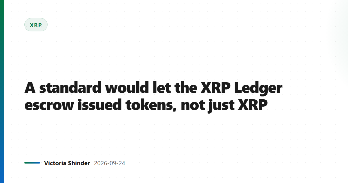 A standard would let the XRP Ledger escrow issued tokens, not just XRP