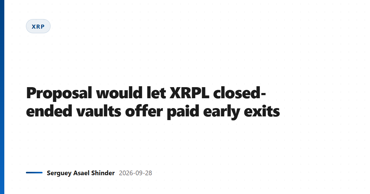 Proposal would let XRPL closed-ended vaults offer paid early exits