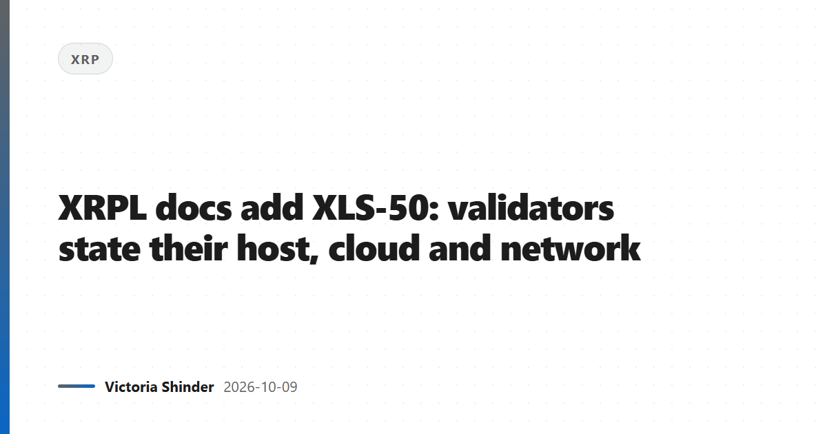 XRPL docs add XLS-50: validators state their host, cloud and network